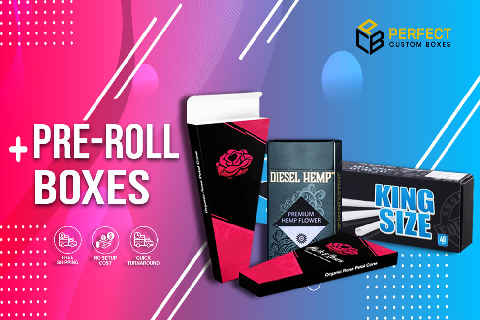 Pre-Roll Boxes – The Cheaper and Reliable Options